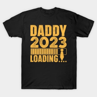 Daddy 2023 loading... T-Shirt